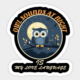 Owl Sounds at Night Is My Love Language Sticker